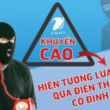 VNPT KHUYẾN CÁO: Tái diễn hiện tượng lừa đảo nhắc nợ cước qua điện thoại cố định